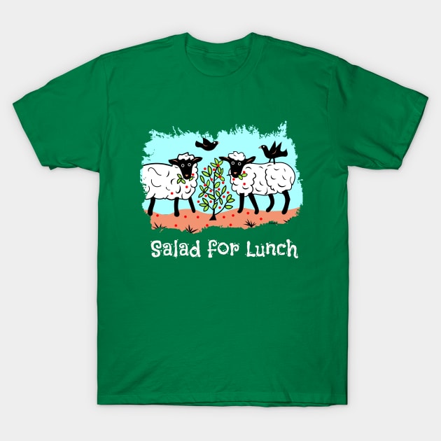 Salad for Lunch T-Shirt by Designs by Connie